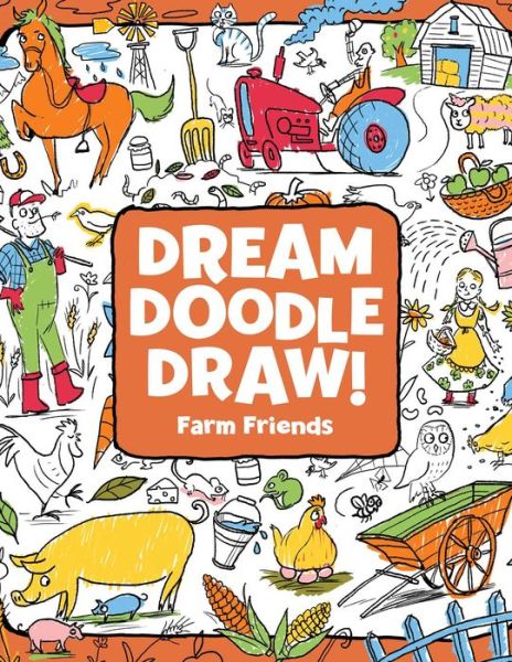 Cover for Hannah Eliot · Farm Friends - Dream Doodle Draw! (Paperback Book) (2015)