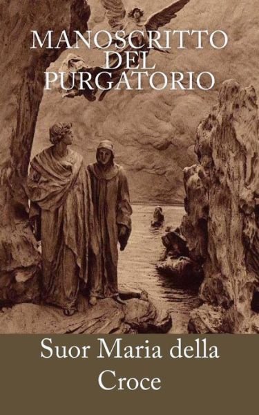 Cover for Suor Maria Della Croce · Manoscritto Del Purgatorio (Paperback Book) (2013)