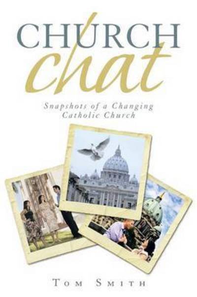 Cover for Tom Smith · Church Chat: Snapshots of a Changing Catholic Church (Pocketbok) (2014)