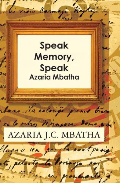 Cover for Azaria J C Mbatha · Speak Memory, Speak: Azaria Mbatha (Paperback Book) (2014)