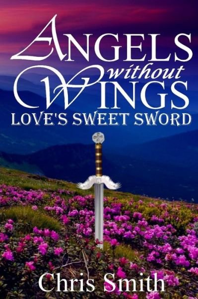 Cover for Chris Smith · Love's Sweet Sword (Paperback Book) (2014)