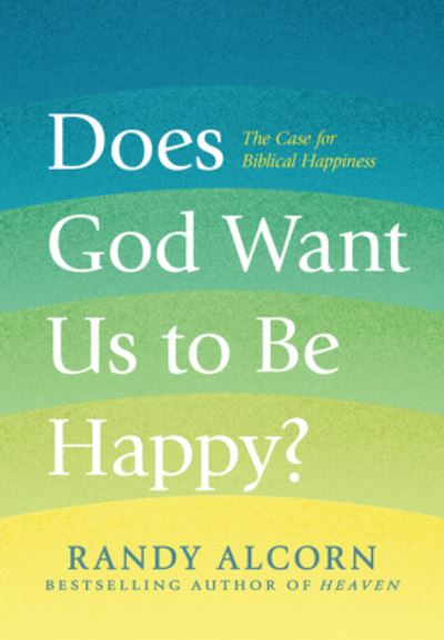 Cover for Randy Alcorn · Does God Want Us to Be Happy? (Book) (2019)