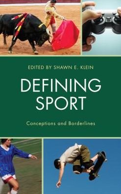 Defining Sport: Conceptions and Borderlines - Studies in Philosophy of Sport (Hardcover Book) (2016)