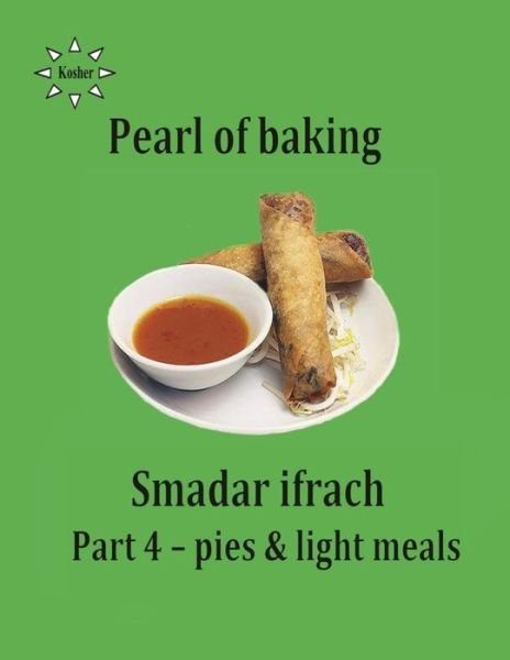Cover for Smadar Ifrach · Pearl of Baking - Part 4 Pies &amp; Light Meals: English (Pocketbok) (2014)