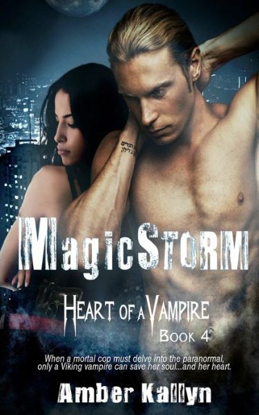 Magicstorm (Heart of a Vampire, Book 4) - Amber Kallyn - Książki - Createspace - 9781499514575 - 12 czerwca 2014