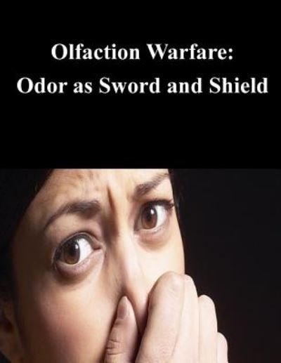 Cover for U S Army Research Laboratory · Olfaction Warfare: Odor As Sword and Shield (Paperback Bog) (2014)