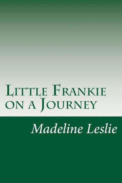 Cover for Madeline Leslie · Little Frankie on a Journey (Paperback Book) (2014)