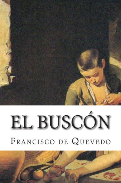 Cover for Francisco De Quevedo · El Buscón (Paperback Book) [Spanish, Primera Edición edition] (2014)