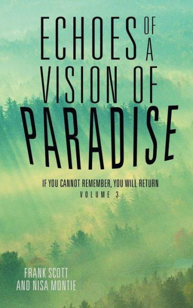 Cover for Frank Scott · Echoes of a Vision of Paradise Volume 3 (Hardcover Book) (2015)