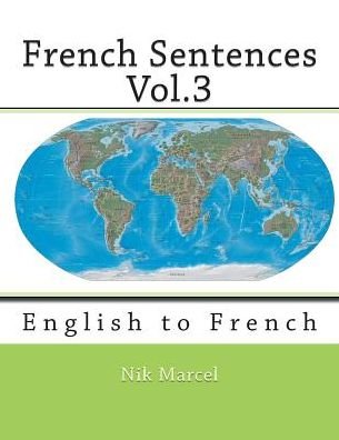 Cover for Nik Marcel · French Sentences Vol.3: English to French (Paperback Book) (2015)