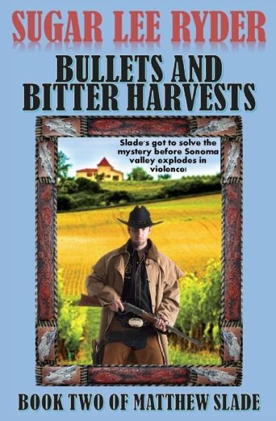 Cover for Sugar Lee Ryder · Bullets and Bitter Harvests - Book Two of Matthew Slade (Paperback Bog) (2015)