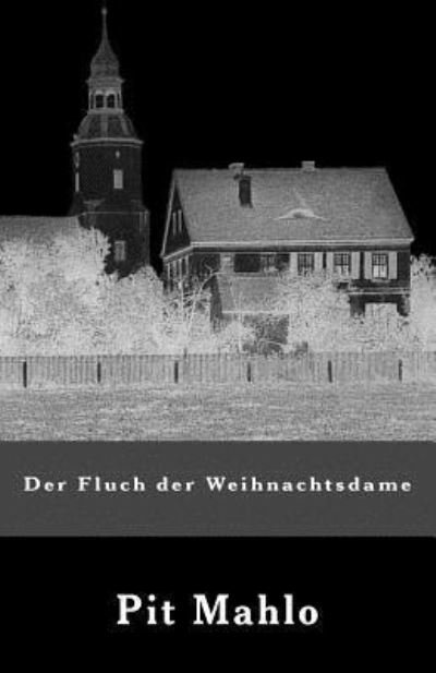 Cover for Pit Mahlo · Der Fluch Der Weihnachtsdame (Paperback Book) (2015)