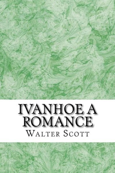 Cover for Walter Scott · Ivanhoe a Romance: (Walter Scott Classics Collection) (Paperback Book) (2015)