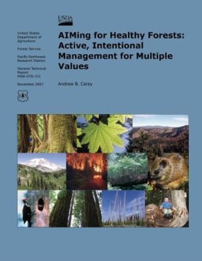 Cover for United States Department of Agriculture · Aiming for Healthy Forests: Active, Intentional Management for Multiple Values (Pocketbok) (2015)