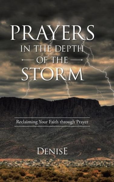 Cover for Denise · Prayers in the Depth of the Storm: Reclaiming Your Faith Through Prayer (Hardcover bog) (2015)