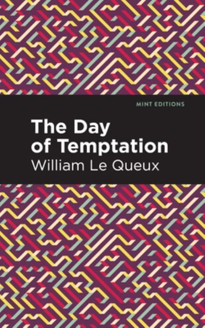Cover for William Le Queux · The Day of Temptation - Mint Editions (Innbunden bok) (2021)
