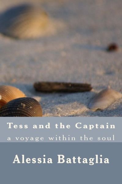 Cover for Mrs Alessia Battaglia · Tess and the Captain: a Voyage Within the Soul (Taschenbuch) (2015)