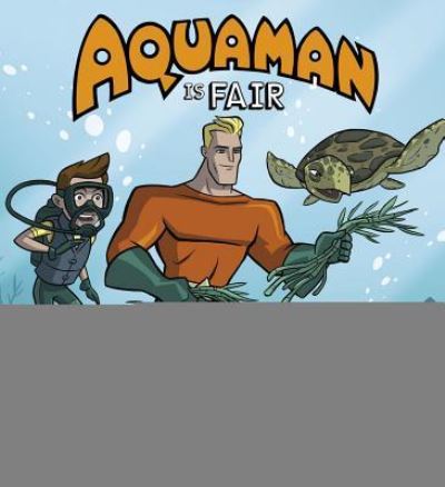 Cover for Christopher Harbo · Aquaman Is Fair (Book) (2018)