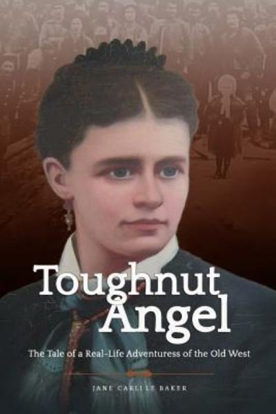 Cover for Jane Carlile Baker · Toughnut Angel (Paperback Book) (2016)