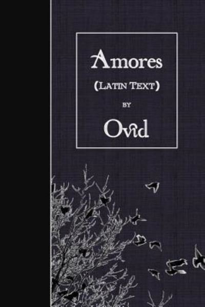 Cover for Ovid · Amores Latin Text (Pocketbok) (2016)