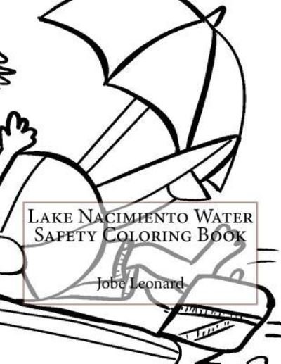 Cover for Jobe Leonard · Lake Nacimiento Water Safety Coloring Book (Taschenbuch) (2016)