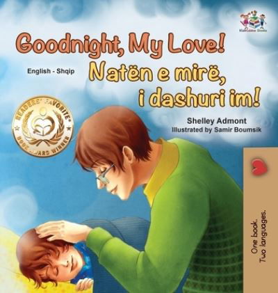 Cover for Shelley Admont · Goodnight, My Love! (English Albanian Bilingual Book for Kids) - English Albanian Bilingual Collection (Hardcover bog) [Large type / large print edition] (2021)
