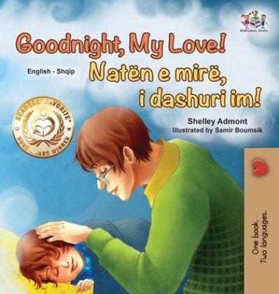 Cover for Shelley Admont · Goodnight, My Love! (English Albanian Bilingual Book for Kids) - English Albanian Bilingual Collection (Gebundenes Buch) [Large type / large print edition] (2021)