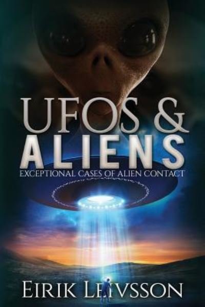 Cover for Eirik Leivsson · UFOs and Aliens Exceptional Cases of Alien Contact (Paperback Bog) (2016)