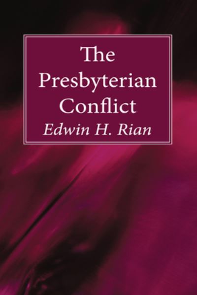 Cover for Edwin H Rian · The Presbyterian Conflict (Paperback Book) (2017)