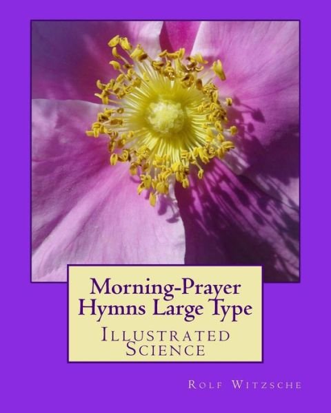 Cover for Rolf A F Witzsche · Morning-Prayer Hymns Large Type (Paperback Bog) (2016)