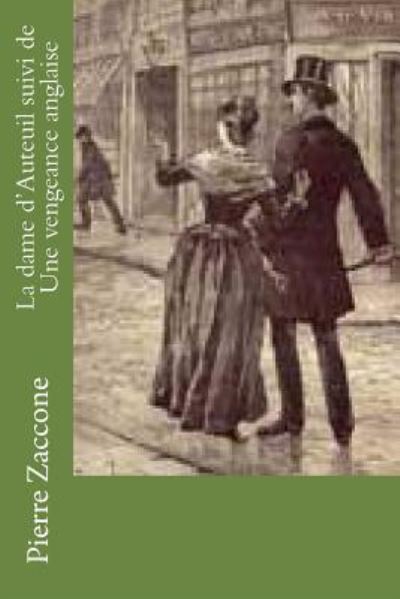 Cover for Pierre Zaccone · La dame d'Auteuil suivi de Une vengeance anglaise (Paperback Book) (2016)