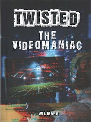Cover for Wil Mara · The Videomaniac (Hardcover Book) (2019)