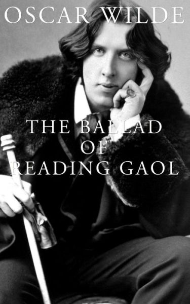 The Ballad of Reading Gaol - Oscar Wilde - Libros - Createspace Independent Publishing Platf - 9781539047575 - 16 de octubre de 2016