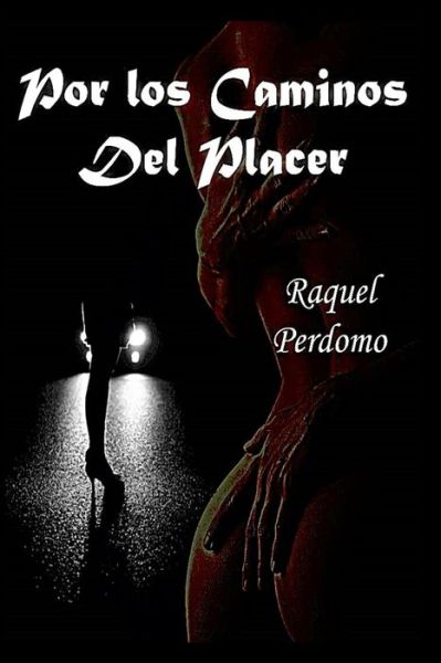 Cover for Raquel Perdomo · Por los caminos del placer (Paperback Book) (2016)