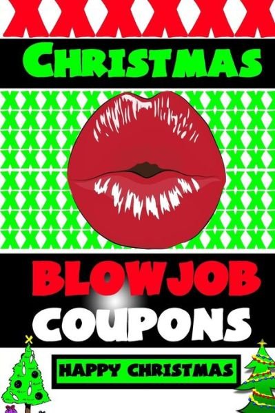 Christmas Blowjob Coupons - Happy Christmas - Bøker - Createspace Independent Publishing Platf - 9781541154575 - 15. desember 2016
