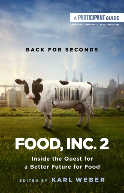 Cover for Karl Weber · Food, Inc. 2: Inside the Quest for a Better Future for Food (Paperback Book) (2023)