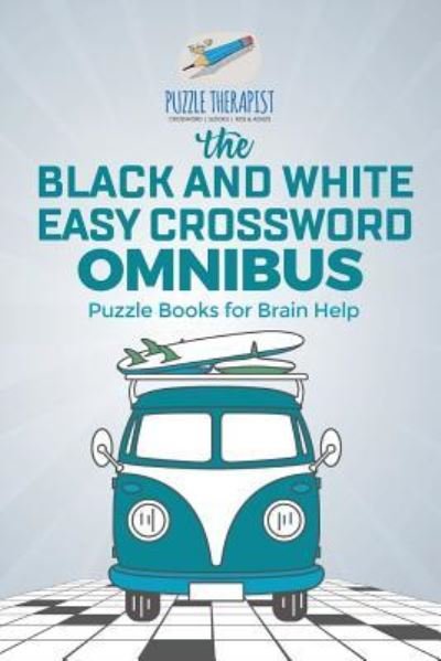 Cover for Puzzle Therapist · The Black and White Easy Crossword Omnibus | Puzzle Books for Brain Help (Pocketbok) (2017)