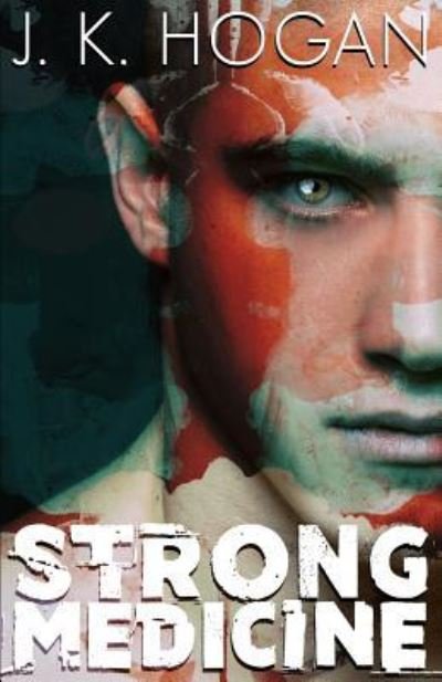 Cover for J K Hogan · Strong Medicine (Paperback Book) (2017)