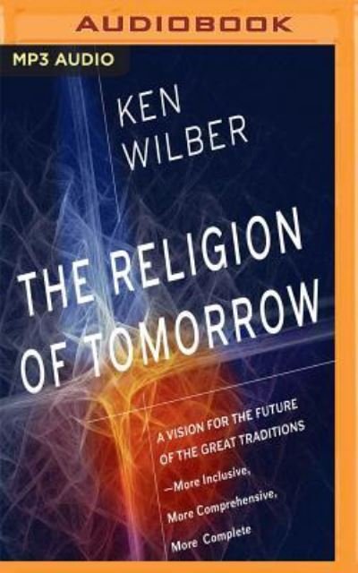 Cover for Ken Wilber · Religion of Tomorrow, The (MP3-CD) (2017)