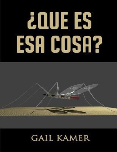 Cover for Gail Kamer · Que Es Esa Cosa? (Paperback Book) (2017)