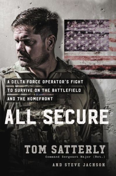 Cover for Steve Jackson · All Secure: A Special Operations Soldier's Fight to Survive on the Battlefield and the Homefront (Inbunden Bok) (2019)