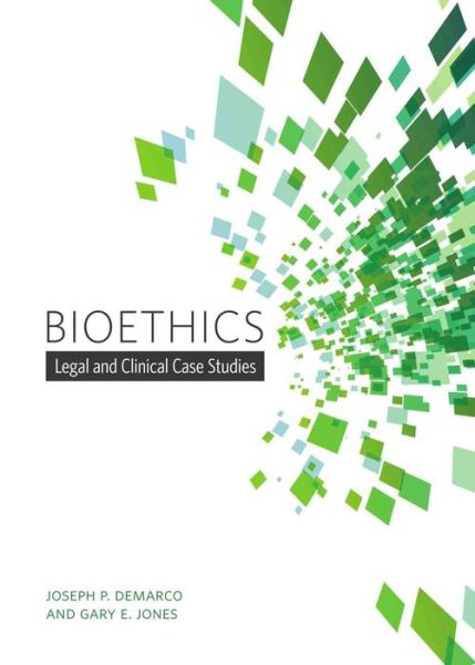 Cover for Gary E. Jones · Bioethics: Legal and Clinical Case Studies (Paperback Book) (2017)