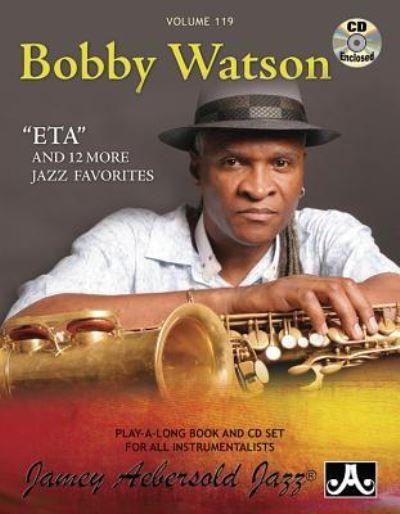 Cover for Jamey Aebersold · Volume 119: Bobby Watson - ETA and 12 More Jazz Favourites: 119 (Sheet music) (2015)