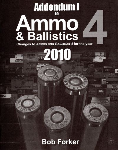 Cover for Robert Forker · Addendum 1 to Ammo &amp; Ballistics 4 2010, SC (Paperback Book) (2010)