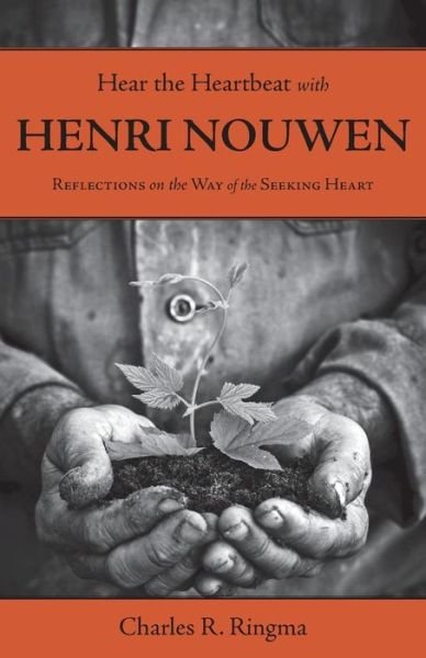 Cover for Charles Ringma · Hear the Heartbeat with Henri Nouwen (Paperback Book) (2014)