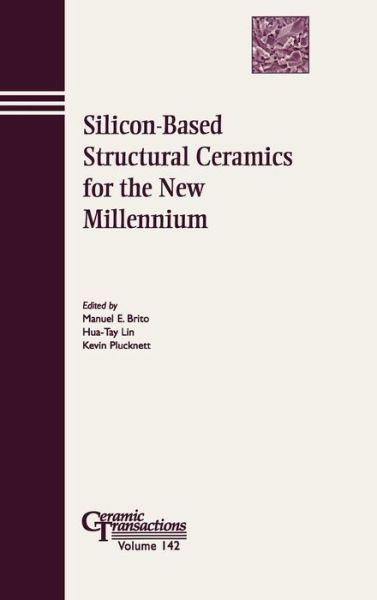 Cover for ME Brito · Silicon-Based Structural Ceramics for the New Millennium - Ceramic Transactions Series (Hardcover Book) (2003)