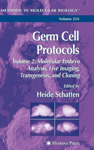 Cover for Heide Schatten · Germ Cell Protocols: Volume 2: Molecular Embryo Analysis, Live Imaging, Transgenesis, and Cloning - Methods in Molecular Biology (Innbunden bok) [2004 edition] (2004)
