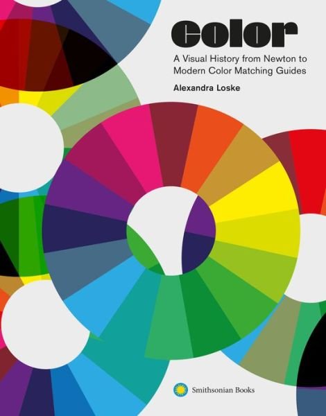 Color - Alexandra Loske - Książki - Smithsonian Books - 9781588346575 - 5 marca 2019