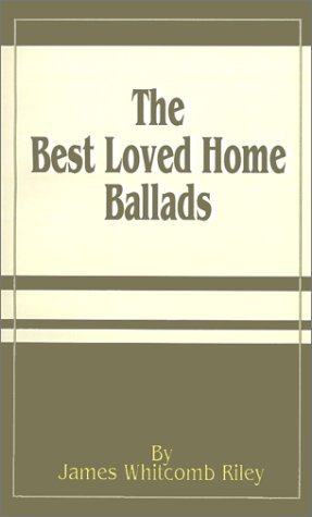 Cover for Deceased James Whitcomb Riley · The Best Loved Home Ballads (Pocketbok) (2001)