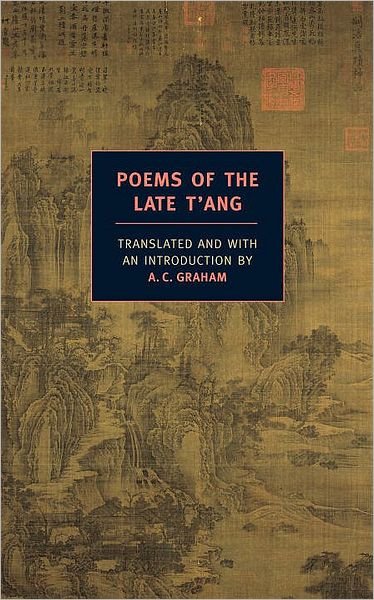 Cover for A. C. Graham · Poems Of The Late T'ang (Pocketbok) [Main edition] (2008)